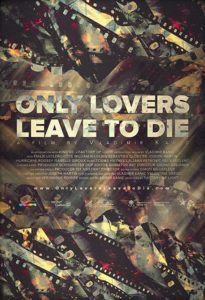 Only Lovers Leave to Die